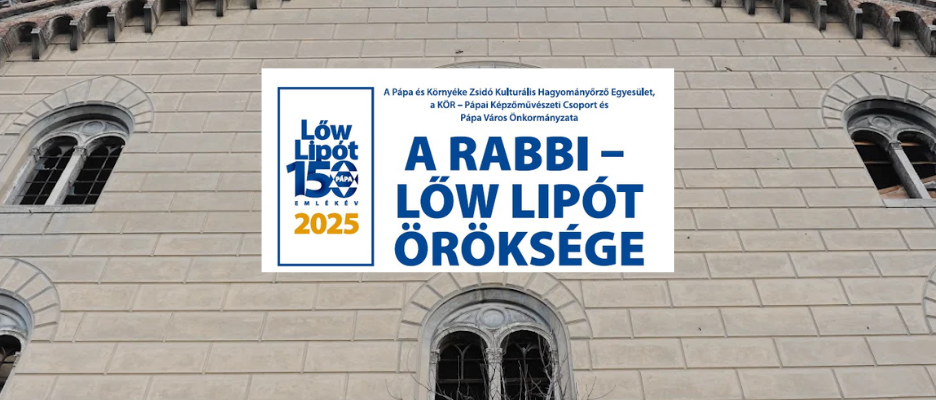 „A Rabbi – Lőw Lipót öröksége” – képzőművészeti és fotópályázat Pápán